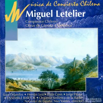 Música de Concierto Chilena: Obras de Cámara y Sinfónica by Miguel Letelier