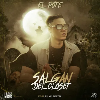 Salgan Del Closet by El Pote