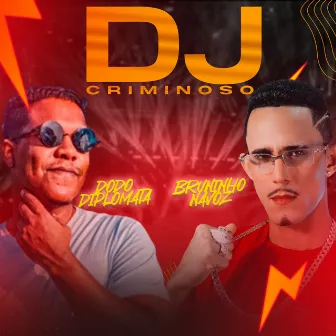 Dj Criminoso by Bruninho Na Voz