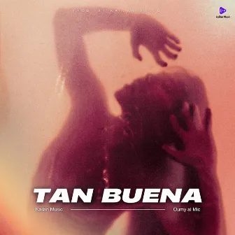 Tan Buena by Kailan Music