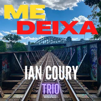 Me Deixa by Ian Coury