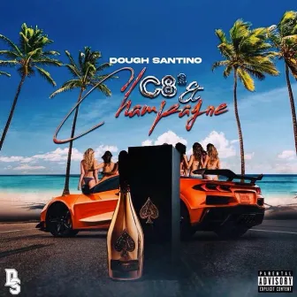 C8's & Champagne by Dough SanTino