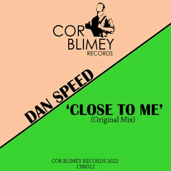 Close To Me by Dan Speed