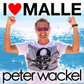 I Love Malle by Peter Wackel