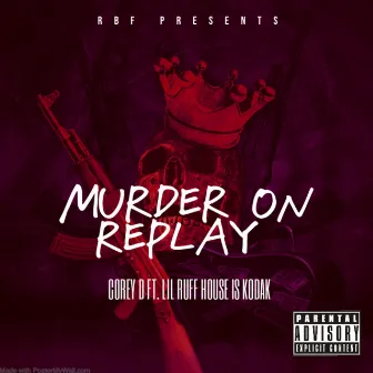 Murder on Replay by Corey D Mrrbf