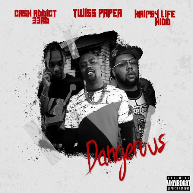 Dangerous (feat. KrispyLife Kidd & Cash Addict 33rd)