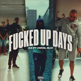 Fucked Up Days by A3