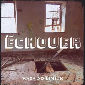 Échouer by Waza no limite