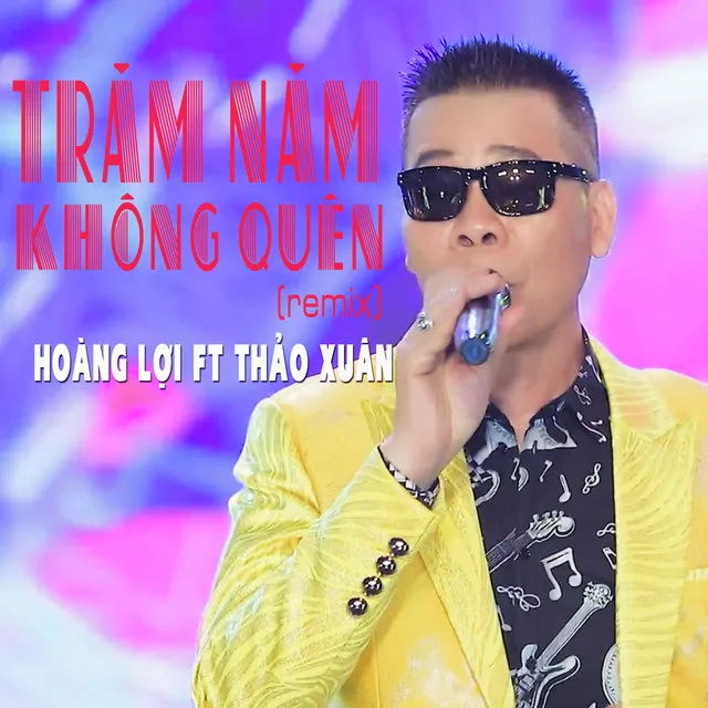 Trăm Năm Không Quên (Remix)