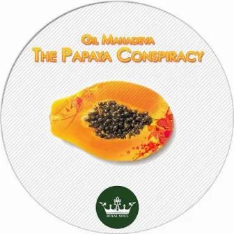 The Papaya Conspiracy EP by Gil Mahadeva