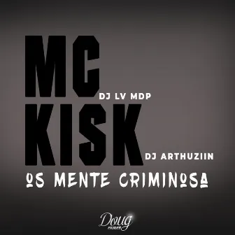 Os Mente Criminosa by MC Kisk