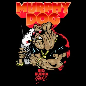 Murphy Dog by Big Budha Cheez