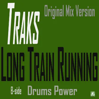 Long Train Running by Traks