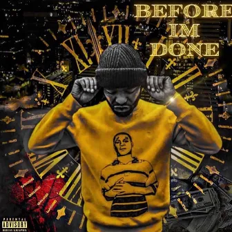 Before Im Done by Gezo Beenchosen