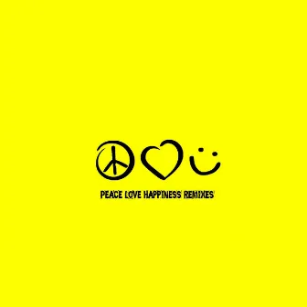 Peace Love Happiness (Remixes) by Henrik Wallstrom