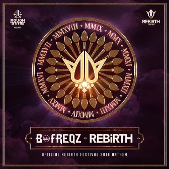 Rebirth (Official Anthem 2018) by B-Freqz