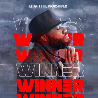 Winner by ELIJAH THE WORSHIPER