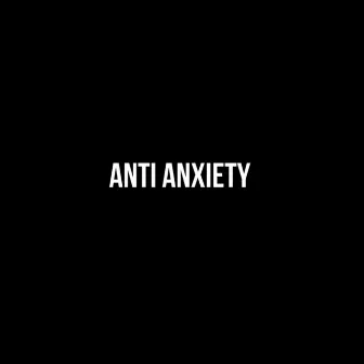 Anti Anxiety by Ro Knew