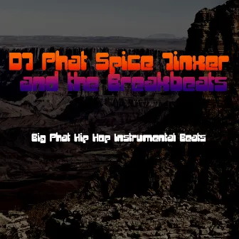 Big Phat Hip Hop Instrumental Beats by DJ Phat Spice Jinxer and the Breakbeats