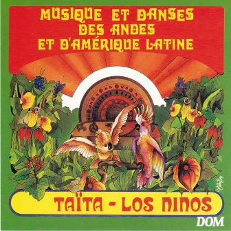 Musiques et danses des Andes et d'Amérique Latine by Taïta