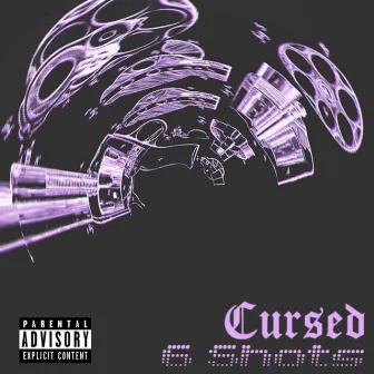 6 Shots by Cursed