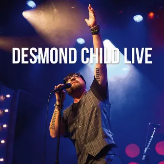 Desmond Child Live by Desmond Child