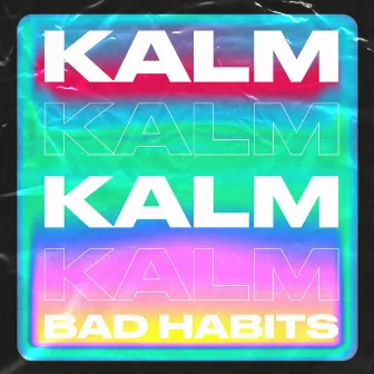 Bad Habits by KALM