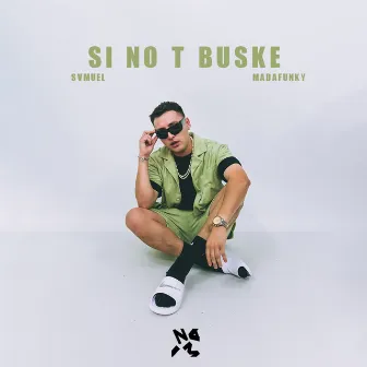 Si No Te Buske by Svmuel