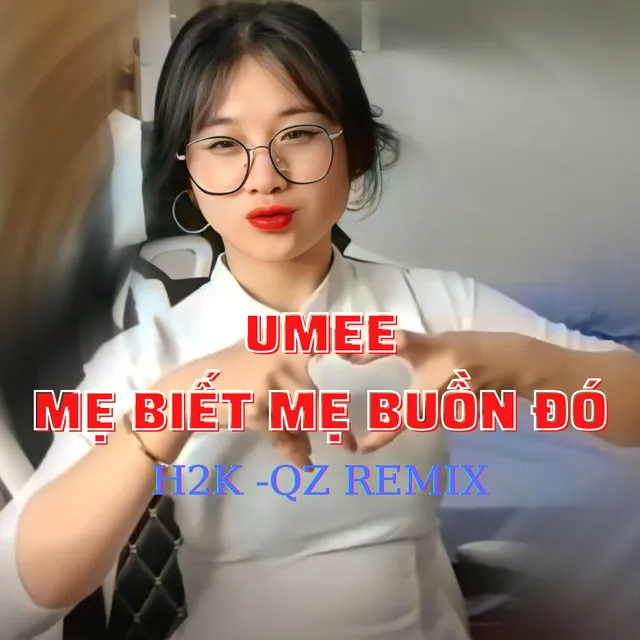 U Mee (QZ Remix) - Mẹ Biết Mẹ Buồn Đó - Thả Bầu Trời Xanh Ngát