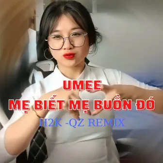 U Mee (QZ Remix) - Mẹ Biết Mẹ Buồn Đó - Thả Bầu Trời Xanh Ngát by QZ Remix