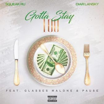 Gotta Stay 100 by Diar Lansky