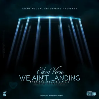 We Ain't Landing by Eikon Verse