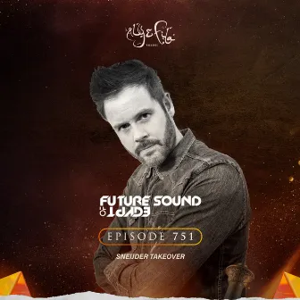 FSOE 751 - Future Sound Of Egypt Episode 751 by Sneijder