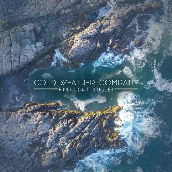 Find Light: Singles by Cold Weather Company