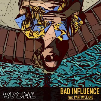 Bad Influence by RVCHL