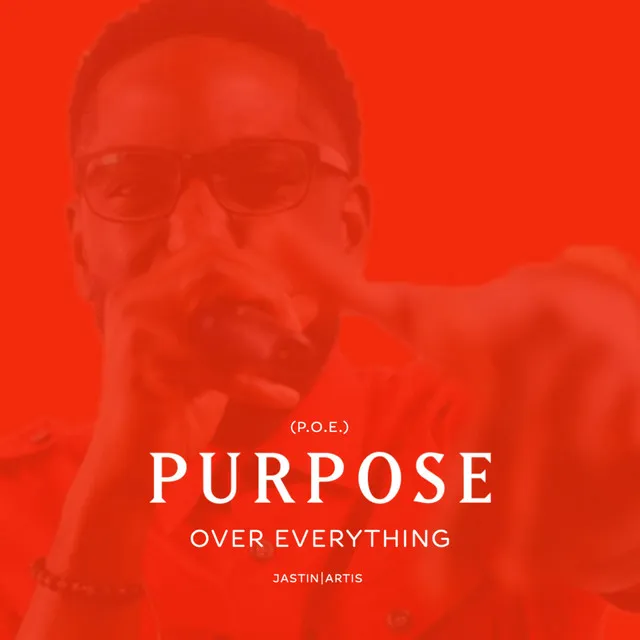 P.O.E. (Purpose Over Everything)