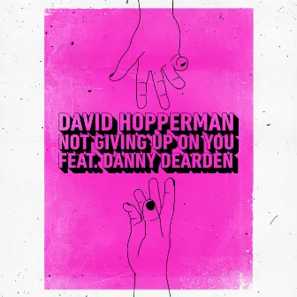 Not Giving Up On You (feat. Danny Dearden) by David Hopperman