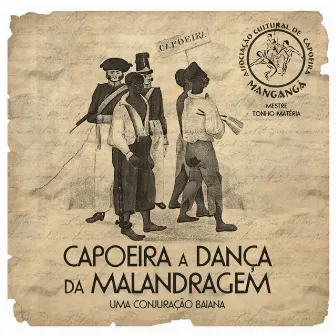 Capoeira - a Dança da Malandragem by Tonho Matéria