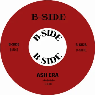 B-Side by Ash Era