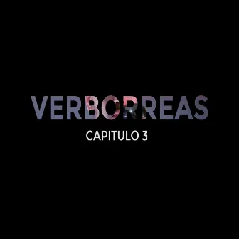 Verborreas - Capitulo 03 by Poet Rsd