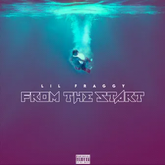 From The Start by Lil Fraggy