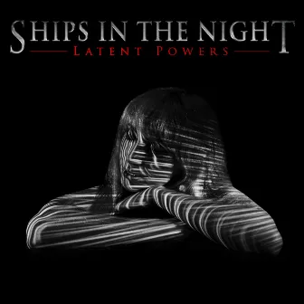 Latent Powers by Ships in the Night