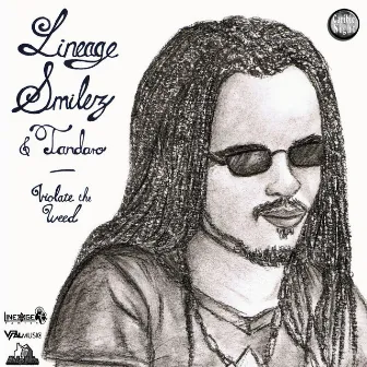 Violate the Weed by Lineage Smilez