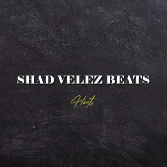 Heat by Shad Velez Beats