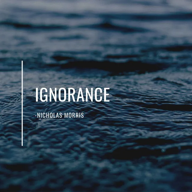 Ignorance