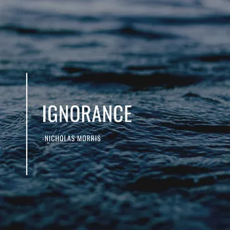 Ignorance by Nicholas Morris