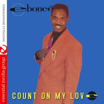 Count on My Love (Digitally Remastered) by EBONEE