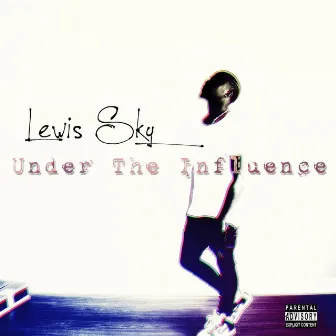 Under the Influence by Lewis Sky