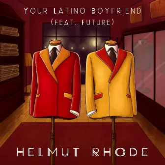 Your Latino Boyfriend by Helmut Rhode