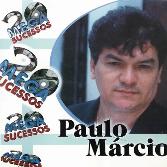 20 Mega Sucessos by Paulo Marcio